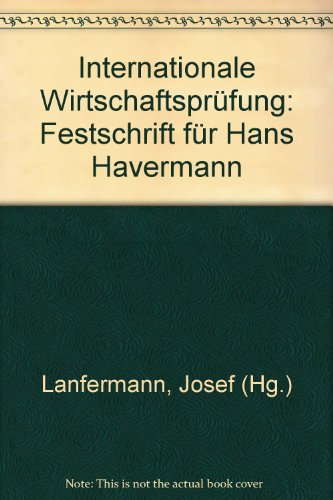 9783802106712: Internationale Wirtschaftsprfung. Festschrift zum 65. Geburtstag von Prof. Dr. Dr. h. c. Hans Havermann.