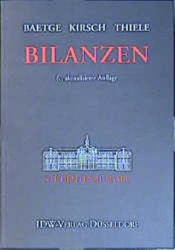 Imagen de archivo de Bilanzen (Gebundene Ausgabe) von Prof. Dr. Hans-Jrgen Kirsch Lehrstuhl fr Rechnungslegung und Wirtschaftsprfung Universitt Hannover Jrg Baetge Stefan Thiele Hans- Jrgen Kirsch Stefan Thiele a la venta por BUCHSERVICE / ANTIQUARIAT Lars Lutzer