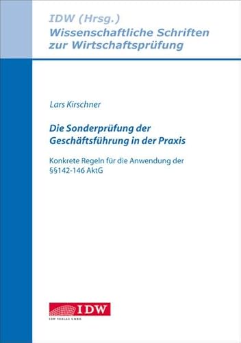 9783802113543: Die Sonderprfung der Geschftsfhrung in der Praxis. Konkrete Regeln fr die Anwendung der 142-146 AktG