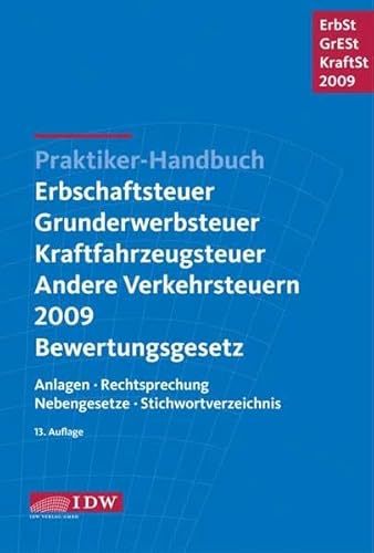 Stock image for Praktiker-Handbuch Erbschaftsteuer, Grunderwerbsteuer, Kraftfahrzeugsteuer, Andere Verkehrsteuern 2009 Bewertungsgesetz Anlagen, Rechtsprechung, Nebengesetze, Stichwortverzeichnis for sale by Buchpark