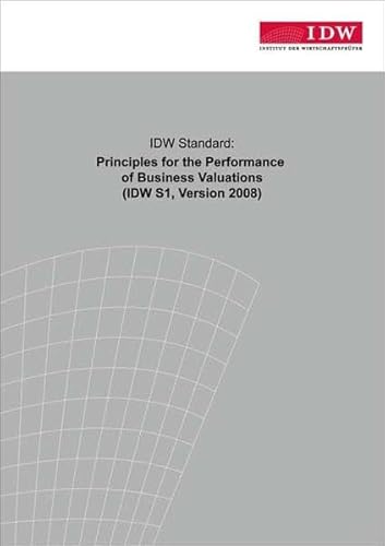 9783802113949: IDW Standard: Principles for the Performance of Business Valuations: IDW S1 englisch, Version 2008