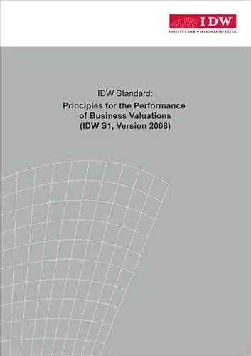 Stock image for IDW Standard: Principles for the Performance of Business Valuations: IDW S1 englisch, Version 2008 for sale by medimops