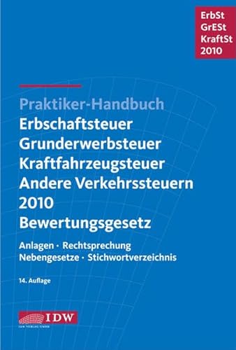 Stock image for Praktiker-Handbuch Erbschaftsteuer, Grunderwerbsteuer, Kraftfahrzeugsteuer, Andere Verkehrsteuern 2010 Bewertungsgesetz : Anlagen, Rechtsprechung, Nebengesetze, Stichwortverzeichnis for sale by Buchpark