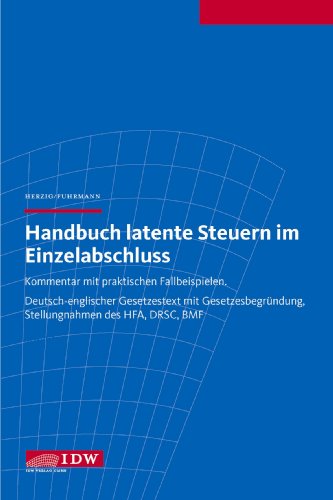 Imagen de archivo de Handbuch latente Steuern im Einzelabschluss: Kommentar mit praktischen Fallbeispielen. Deutsch-englischer Gesetzestext mit Gesetzesbegrndung, Stellungnahmen des HFA, DRSC, BMF a la venta por medimops