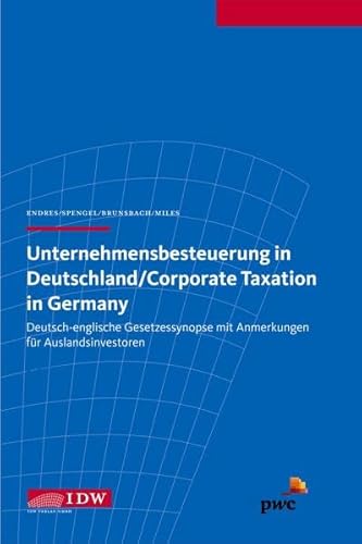 9783802118722: Unternehmensbesteuerung in Deutschland/Corporate Taxation in Germany: Deutsch/englische Gesetzessynopse mit Anmerkungen fr Auslandsinvestoren, ... instruments with notes for foreign investors