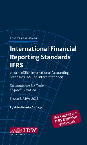 Stock image for International Financial Reporting Standards IFRS: IDW Textausgabe einschlielich International Accounting Standards (IAS) und Interpretationen. Die . EU-Texte Englisch-Deutsch, Stand: Januar 2013 for sale by medimops