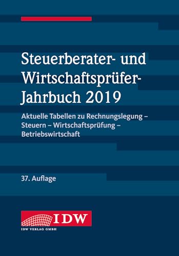 Stock image for Steuerberater- und Wirtschaftsprfer-Jahrbuch 2019: Aktuelle Tabellen zu Rechnungslegung - Steuern - Wirtschaftsprfung - Betriebswirtschaft for sale by medimops