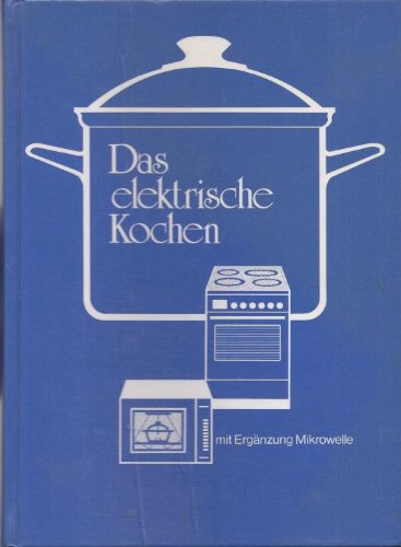 9783802202223: Das elektrische Kochen