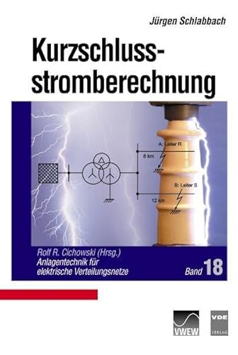 Beispielbild fr Anlagentechnik fr elektrische Verteilungsnetze / Kurzschlussstromberechnung Cichowski, Rolf R and Schlabbach, Jrgen zum Verkauf von BUCHSERVICE / ANTIQUARIAT Lars Lutzer