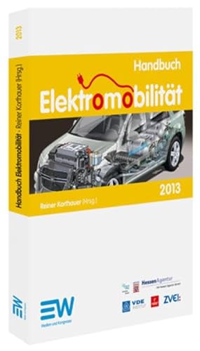 Beispielbild fr Handbuch Elektromobilitt 2013: Grenzenlos mobil mit Batterie und Brennstoffzellen zum Verkauf von Buchmarie