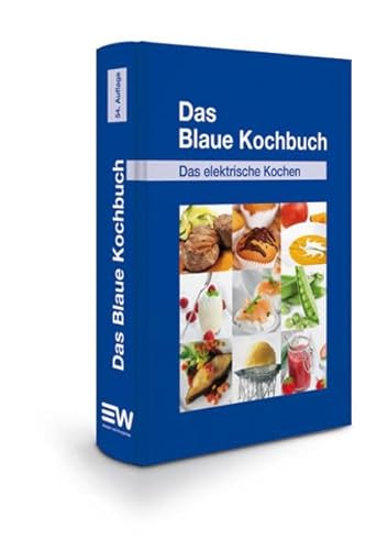 Beispielbild fr Das Blaue Kochbuch: Das elektrische Kochen. ber 600 Rezepte zum Verkauf von medimops