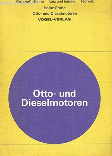 Otto- und Dieselmotoren (Kamprath-Reihe) - Grohe, Heinz