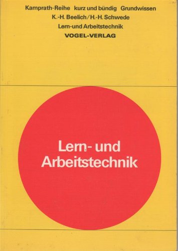 9783802300646: Lern- und Arbeitstechnik kurz und bndig - Heinz Beelich Karl und Hans-Hermann Schwede