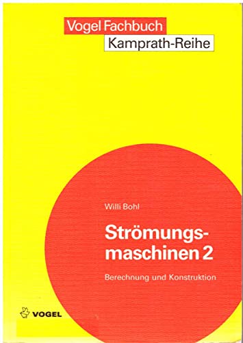 9783802301278: Strmungsmaschinen: Berechnung und Konstruktion - Bohl, Willi