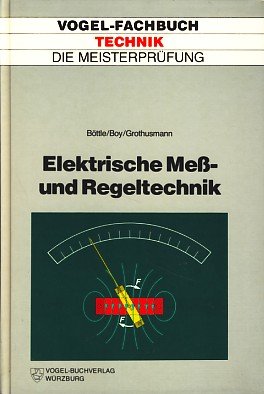 Beispielbild fr Elektrische Mess- und Regelungstechnik zum Verkauf von Antiquariat Armebooks