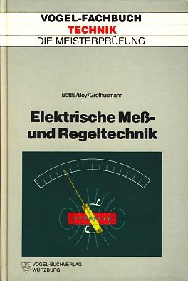 Imagen de archivo de Elektrische Mess- und Regelungstechnik a la venta por Antiquariat Armebooks