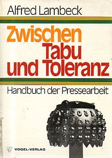 Beispielbild fr Zwischen Tabu und Toleranz: Handbuch der Pressearbeit zum Verkauf von Die Buchgeister