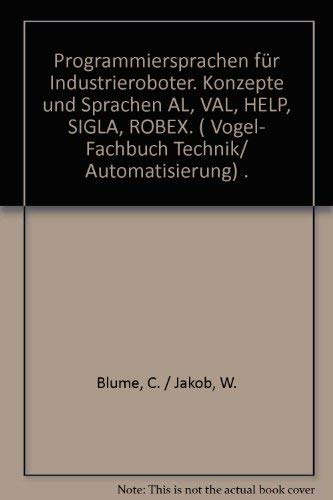 9783802307164: Programmiersprachen fr Industrieroboter. Konzepte und Sprachen. AL, VAL, HELP, SIGLA, ROBEX