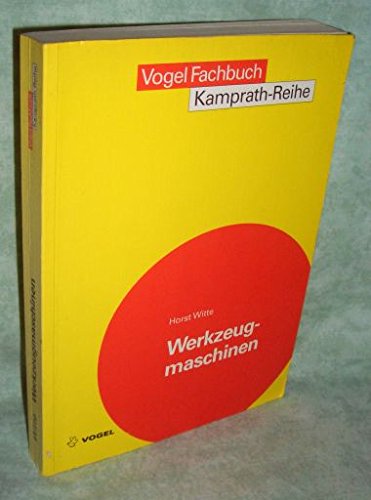 Imagen de archivo de Werkzeugmaschinen. Grundlagen und Prinzipien in Aufbau, Funktion, Antrieb und Steuerung spangebender Werkzeugmaschinen a la venta por medimops