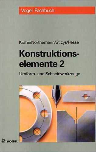 Konstruktionselemente, Tl.2, Beispielsammlung fÃ¼r Umform- und Schneidwerkzeuge (9783802314643) by Krahn, Heinrich; NÃ¶rthemann, Karl-Heinz; Strzys, Peter