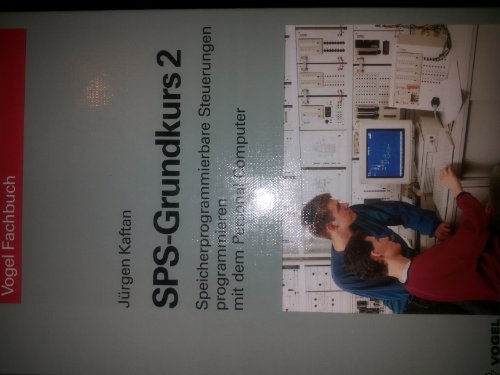 Imagen de archivo de SPS-Grundkurs, Bd.2, Speicherprogrammierbare Steuerungen programmieren mit dem Personal-Computer in STEP 5 a la venta por medimops