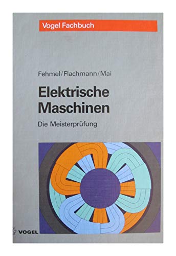 Stock image for Elektrische Maschinen (Die Meisterprfung) for sale by Gerald Wollermann