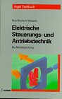 Elektrische Steuerungs- und Antriebstechnik (Die Meisterprüfung) - Boy Hans, G, Klaus Bruckert und Bernard Wessels