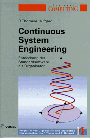 Stock image for Continuous System Engineering. Entdeckung der Standardsoftware als Organisator for sale by medimops