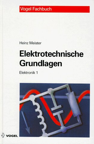Imagen de archivo de Elektronik, Bd.1, Elektrotechnische Grundlagen (Vogel-Fachbcher) a la venta por Studibuch