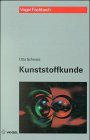 9783802318153: Kunststoffkunde: Aufbau - Eigenschaften - Verarbeitung - Anwendnungen der Thermoplaste - Duroplaste und Elastomere - Ebeling, Friedrich W