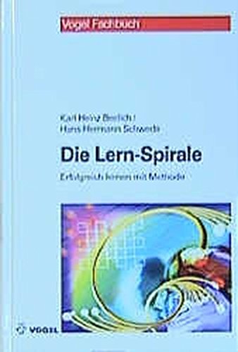 Die Lern-Spirale: Erfolgreich lernen mit Methode - Beelich, Karl Heinz; Schwede, Hans-Hermann