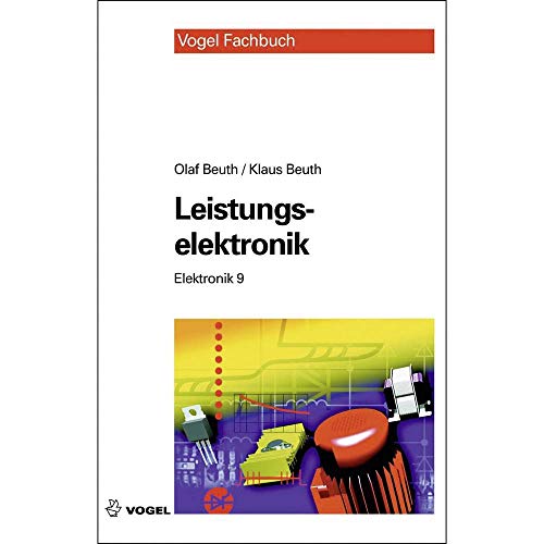 Elektronik 9. Leistungselektronik - Beuth, Klaus, Beuth, Olaf