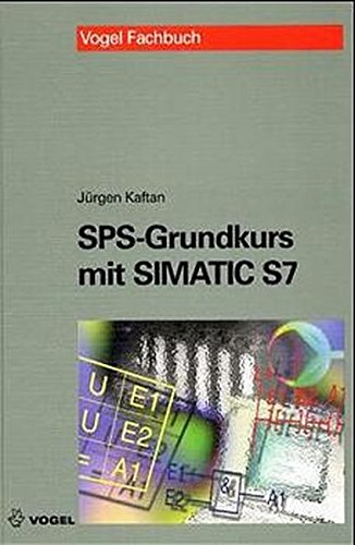 Imagen de archivo de SPS-Grundkurs mit SIMATIC S7. : Aufbau und Funktion speicherprogrammierbarer Steuerungen, Programmieren mit SIMATIC S7. Mit CD-ROM a la venta por Buchpark