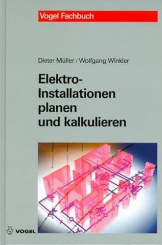 Elektro- Installationen planen und kalkulieren. (9783802318658) by MÃ¼ller, Dieter; Winkler, Wolfgang