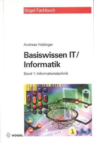 Basiswissen IT /Informatik Band 1: Informationstechnik - Holzinger, Andreas