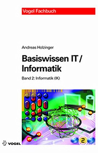 Basiswissen IT /Informatik: Band 2: Informatik - Andreas Holzinger