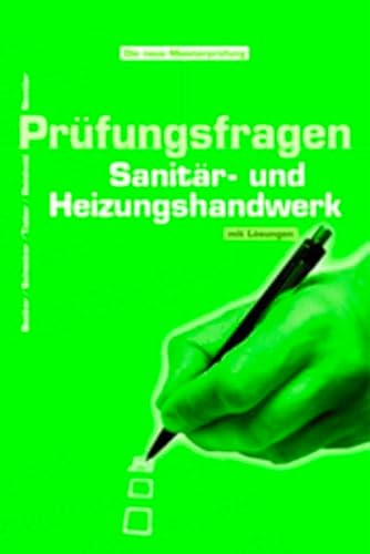 Beispielbild fr Prfungsfragen des Sanitr- und Heizungshandwerks Mit Lsungen zum Verkauf von Buchpark