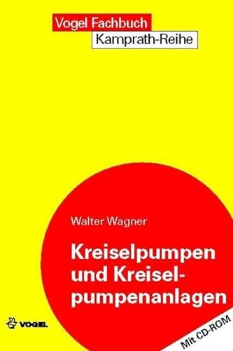 Kreiselpumpen und Kreiselpumpenanlagen. Mit CD-ROM - Walter Wagner