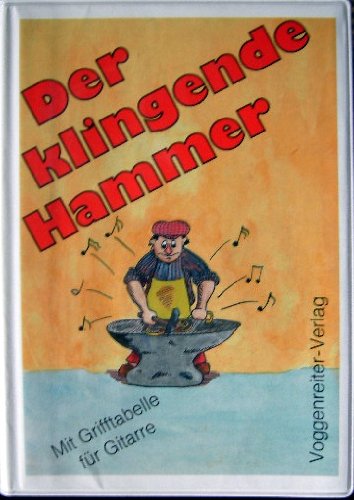 Der klingende Hammer : mit Gifftabelle für Gitarre.