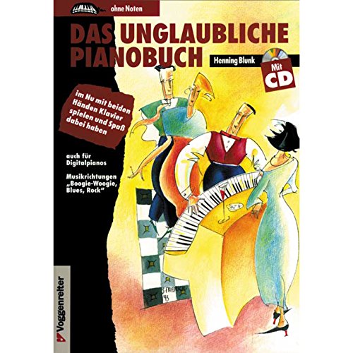 9783802402135: Das unglaubliche Pianobuch. Inkl. CD: Im Nu mit beiden Hnden Klavier spielen und Spa dabei haben. Auch fr Digitalpianos. Musikrichtungen 'Boogie-Woogie, Blues, Rock'