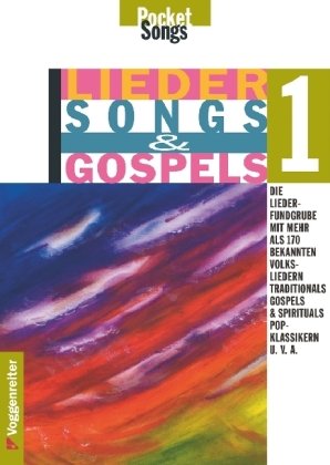 9783802402418: Lieder, Songs & Gospels: Lieder, Songs und Gospels, Tl.1: 170 Volks-, Wander und Spalieder, Gospels und Spirituals: Bd 1