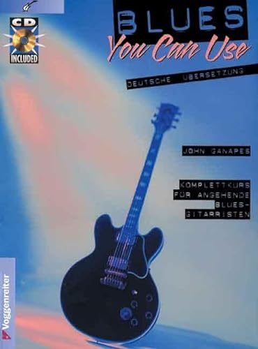 Imagen de archivo de Blues you can use. Inkl. CD: Komplettkurs für angehende Blues-Gitarristen [Paperback] Ganapes, John a la venta por tomsshop.eu