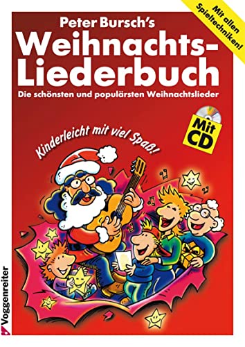 Peter Burschs Weihnachtsliederbuch. Inkl. CD.: Die schönsten und populärsten Weihnachtslieder.