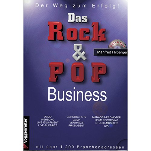 Rock & Pop Business: Alles was man als Musiker über das Business wissen sollte. Gestaltung von Verträgen, GEMA, GVL, Veranstalter, Tonstudios usw. Musterverträge auf beiliegender CD-ROM - Hilberger, Manfred