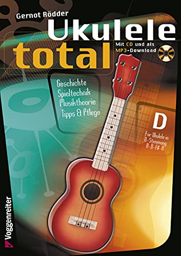 Ukulele total. Geschichte, Spieltechnik, Musiktheorie, Tipps, Pflege.