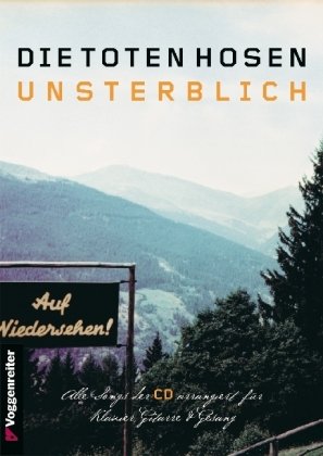 Beispielbild fr Die Toten Hosen. Unsterblich. Arrangiert fr Gitarre, Klavier und Gesang zum Verkauf von medimops