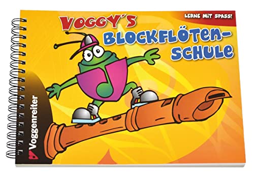 Stock image for Voggys Blockfltenschule: Fr Sopran-Blockflte in C. Lerne mit Spa!. Mit bungtipps und Noten der beliebtesten Kinderlieder for sale by medimops