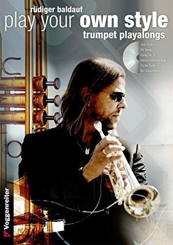 Beispielbild fr Play Your Own Style Trumpet Playalongs C (Voggenreiter Verlag) zum Verkauf von Revaluation Books