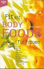 Beispielbild fr Fit mit Body Foods fr Frauen zum Verkauf von medimops