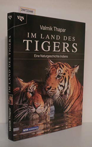 9783802513701: Im Land des Tigers. Eine Naturgeschichte Indiens.